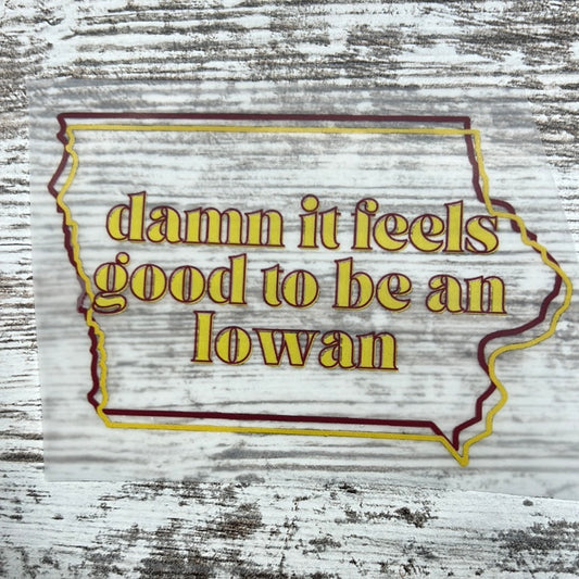 Damn it feels good to be an Iowa  red and yellow - DTF