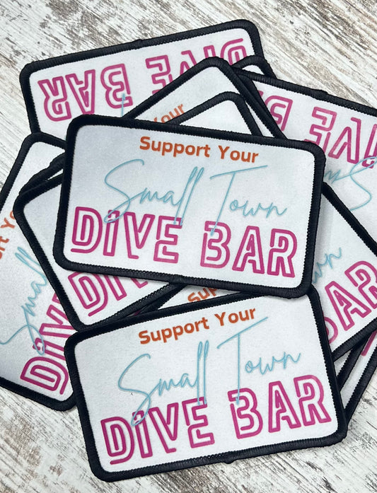 Support Your Small Town Dive Bar- Iron On Patch