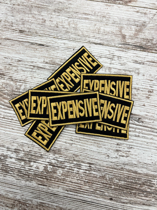 Expensive - Iron On Patch